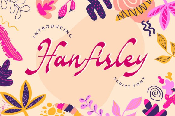 Hanfisley: The Romantic Script Font for Handmade Brands