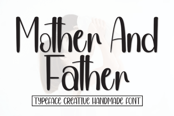 Mother and Father: A Handwritten Font for Warm Digital Branding